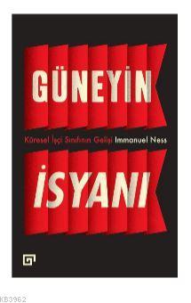 Güneyin İsyanı: Küresel İşçi Sınıfının Gelişi