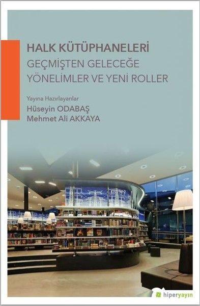 Halk Kütüphaneleri Geçmişten Geleceğe Yönelimler ve Yeni Roller