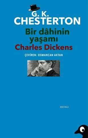 Bir Dâhinin Yaşamı : Charles Dickens