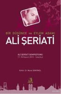 Bir Düşünce ve Eylem Adamı Ali Şeriati