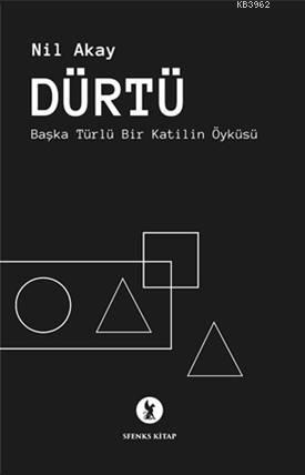 Dürtü; Başka Türlü Bir Katilin Öyküsü