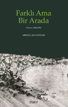 Farklı Ama Bir Arada - Trabzon (1800 - 1850)