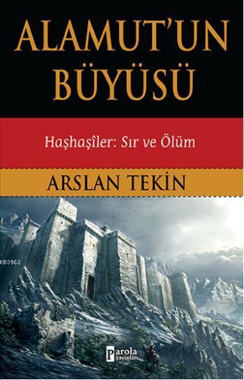 Alamut'un Büyüsü; Haşhaşiler: Sır ve Ölüm