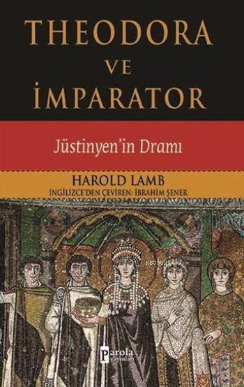 Theodora Ve İmparator; Jüstinyen'in Dramı