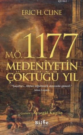 M.Ö. 1177 Medeniyetin Çöktüğü Yıl