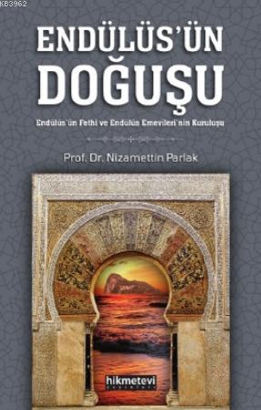 Endülüsün Doğuşu; Endülüs'ün Fethi ve Endülüs Emevileri'nin Kuruluşu