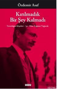 Kırılmadık Bir Şey Kalmadı; Yuvarlağın Köşeleri - 'Ça - Dün Yağmur Yağacak