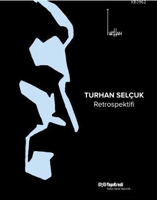 Turhan Selçuk Retrospektifi