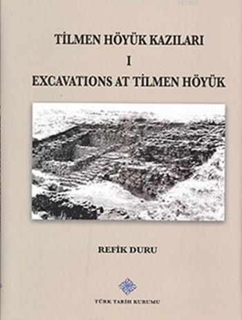 Tilmen Höyük Kazıları I; Excavations At Tilmen Höyük