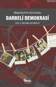 Meşrutiyet´ten Günümüze Darbeli Demokrasi