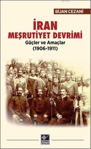 İran Meşrutiyet Devrimi; Güçler ve Amaçlar (1906-1911)