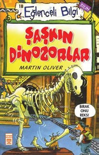 Şaşkın Dinozorlar; Eğlenceli Bilim, +10 Yaş