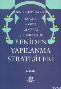 Küçük ve Orta Ölçekli İşletmelerde Yeniden Yapılanma Stratejileri