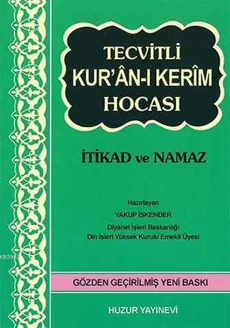 Tecvitli Kurân-ı  Kerim Hocası (Kod:036); İtikad ve Namaz