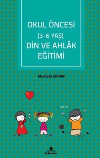 Okul Öncesi (3-6 Yaş) Din Ve Ahlâk Eğitimi