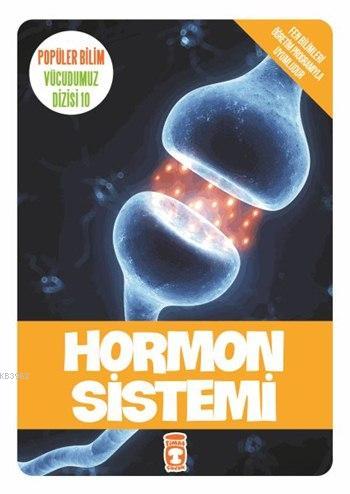 Hormon Sistemi; Popüler Bilim - Vücudumuz Dizisi 10, 9+ Yaş