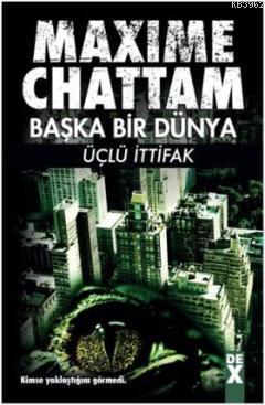 Başka Bir Dünya; Üçlü İttifak