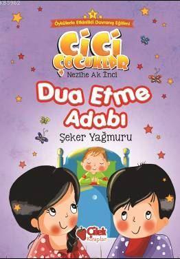 Dua Etme Adabı; Cici Çocuklar -4