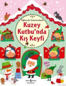 Kuzey Kutbunda Kış Keyfi (Eğlenceli Çıkartmalarla)