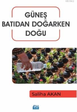 Güneş Batıdan Doğarken Doğu