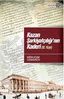 Kazan Şarkiyatçılığı'nın Kaderi (XX. Yüzyıl)