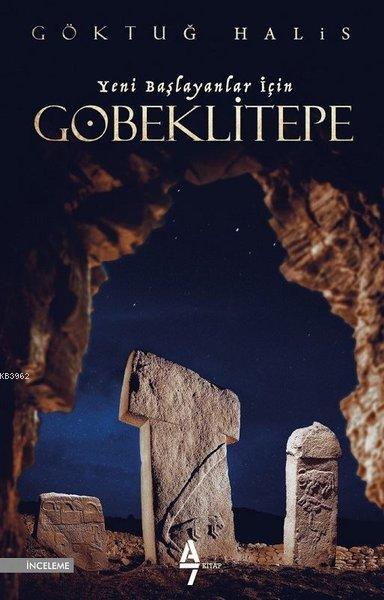 Yeni Başlayanlar İçin Göbeklitepe