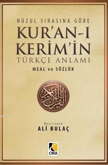 Nüzul Sırasına Göre Kur'an-ı Kerim'in Türkçe Anlamı; Meal Ve Sözlük