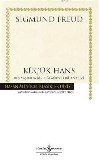 Küçük Hans (Ciltli); Beş Yaşında Bir Oğlanın Fobi Analizi