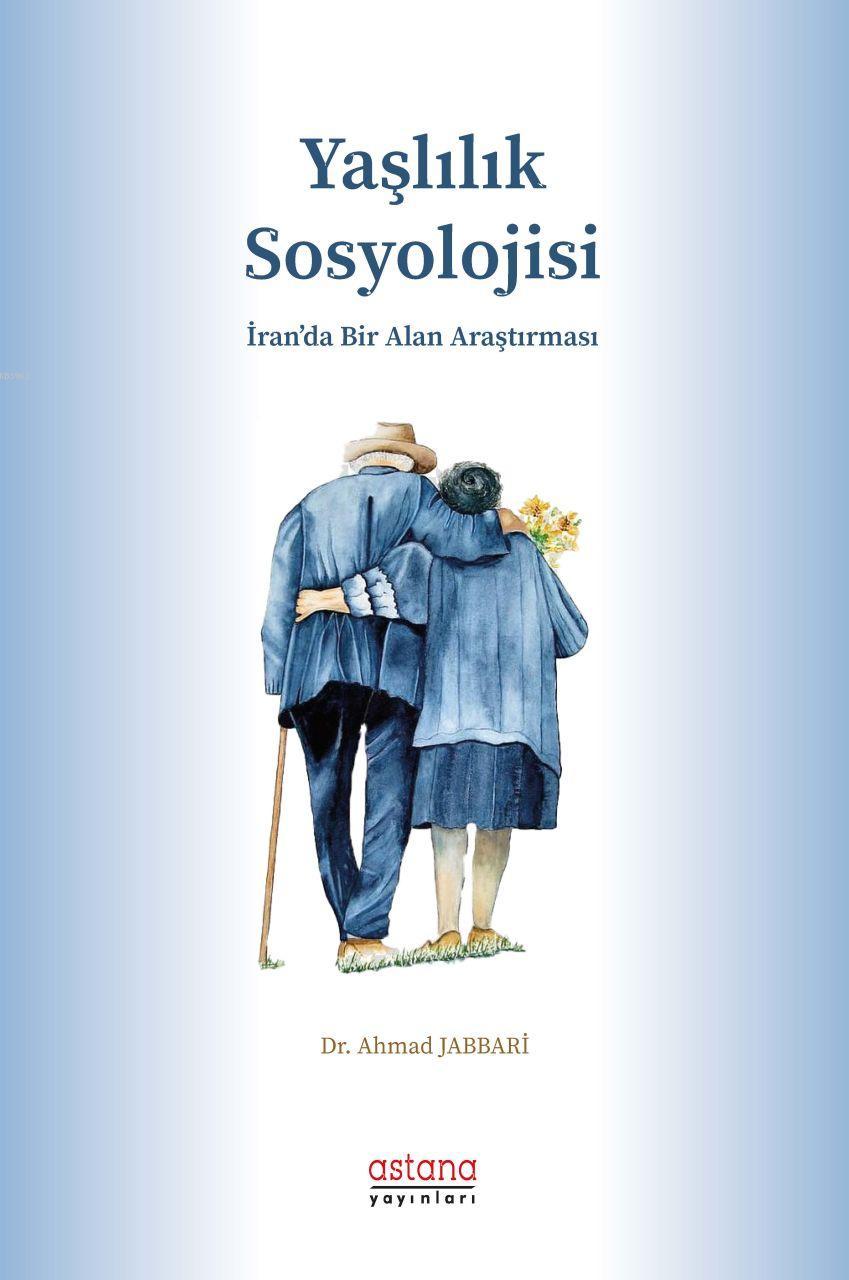 Yaşlılık Sosyolojisi; İran'da Bir Alan Araştırması