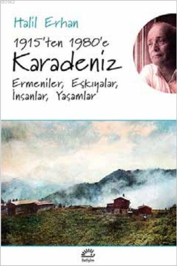 1915'ten 1980'e Karadeniz; Ermeniler, Eşkıyalar, İnsanlar, Yaşamlar