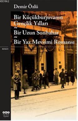 Bir Küçükburjuvanın Gençlik Yılları; Bir Uzun Sonbahar - Bir Yaz Mevsimi Romanı