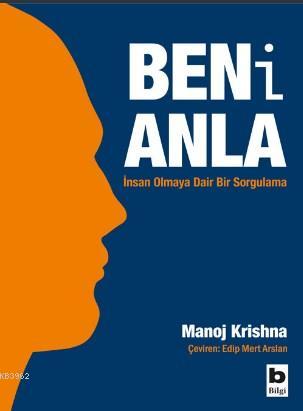 Beni Anla; İnsan Olmaya Dair Bir Sorgulama