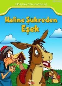 Haline Şükreden Eşek; Mevlana'dan Masallar (7+ Yaş)