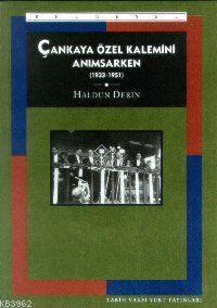 Çankaya Özel Kalemini Anımsarken (1933-1951)