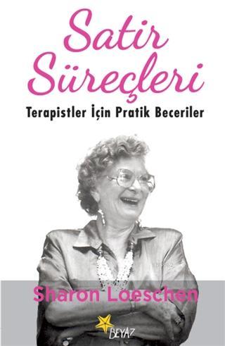 Satir Süreçleri; Terapistler İçin Pratik Beceriler