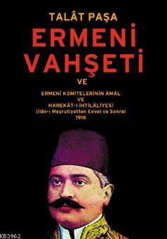 Ermeni Vahşeti; ve Ermeni Komitelerinin Âmâl ve Harekât-ı İhtilâliyesi 1916