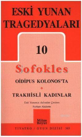 Eski Yunan Tragedyaları 10 Sofokles; Oidipus Kolonos'ta / Trakhisli Kadınlar