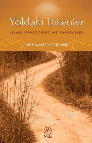 Yoldaki Dikenler; İslam Davetçilerine Tavsiyeler