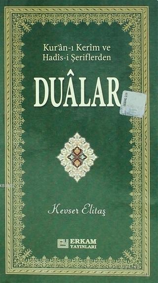 Kur'an - ı Kerim ve Hadis - i Şeriflerden  Dualar