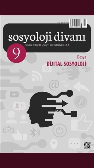 Sosyoloji Divanı Sayı : 9 Ocak-Haziran 2017; Dijital Sosyoloji