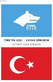 Türk'ün Aşkı – Vatan Şiirlerim