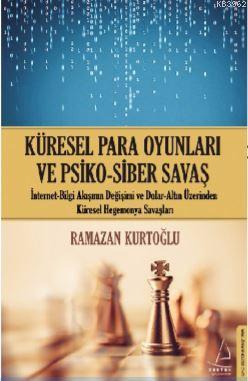 Küresel Para Oyunları Ve Psiko – Siber Savaş