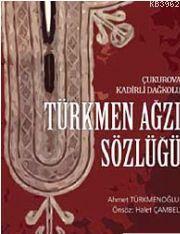 Türkmen Ağzı Sözlüğü;  Çukurova Kadirli Dağkolu