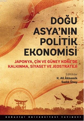Doğu Asya'nın Politik Ekonomisi; Japonya, Çin ve Güney Kore'de Kalkınma, Siyaset ve Jeostrateji