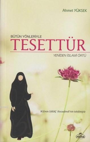 Bütün Yönleriyle Tesettür; Yeniden İslami Örtü