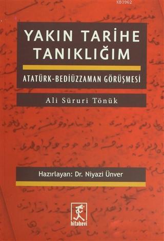 Yakın Tarihe Tanıklığım; Atatürk-Bediüzzaman Görüşmesi