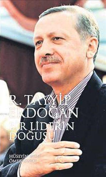 Bir Liderin Doğuşu (Tek Kitap); Recep Tayyip Erdoğan