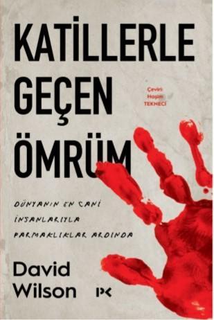 Katillerle Geçen Ömrüm; Dünyanın En Cani İnsanlarıyla Parmaklıklar Ardında