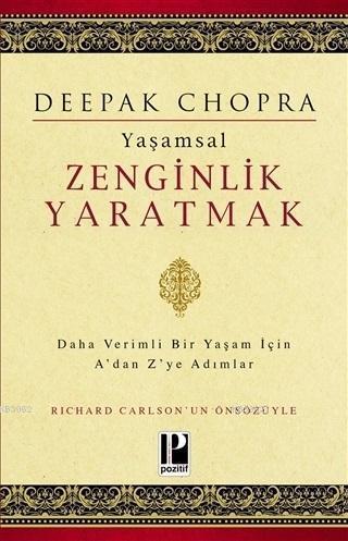 Yaşamsal Zenginlik Yaratmak; Daha Verimli Bir Yaşam İçin A'dan Z'ye Adımlar