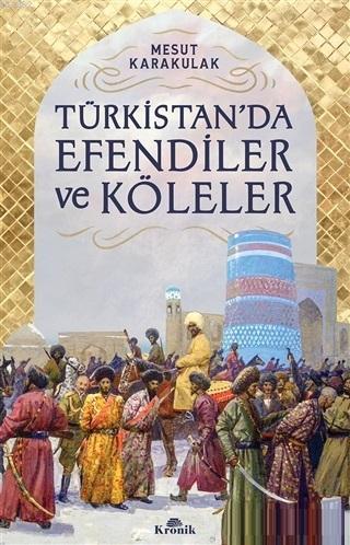 Türkistan'da Efendiler ve Köleler